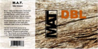 M.A.T. Brewery, Mat DBL M.A.T. Brewery, Mat DBL
