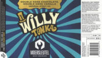 Brouwerij De Moersleutel, Willy Tonka Imperial Stout Double Dose Chocolate Double Dose Vanilla Brouwerij De Moersleutel, Willy Tonka Imperial Stout Double Dose Chocolate Double Dose Vanilla