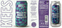 Brouwerij Kees, Hello my name is Callista