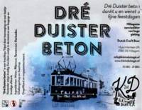 Brouwerij Klein Duimpje, Dré Duister Beton