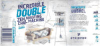 Strieper Craft Beer Company, The Incredible Double Zen Boosting Chill Machine