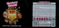 Two Chefs Brewing, 10 Years.  Passion & Pomegranate sour