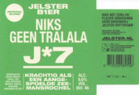 Brouwerij Jelster, Niks Geen Tralalala J*7