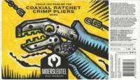 Brouwerij De Moersleutel, Coaxial Ratchet Crimp Pliers NEIPA