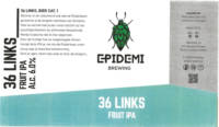 E-PIDEMI Brewing, 36 Links Fruit IPA