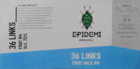 E-PIDEMI Brewing, 36 Links Fruit Milk IPA