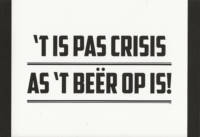 Buitenlandse bieren voor Nederlandse markt (etiket Nederlandse plaatsnaam), 't Is Pas Crisis als 't Beër Op Is!