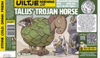 Uiltje Brewing Company, Talus' Trojan Horse