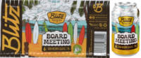 Blitz Brewing Co, Board Meeting DDH NEDIPA Blitz Brewing Co, Board Meeting DDH NEDIPA