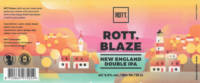 ROTT. Brouwers, Rott. Blaze New England Double IPA