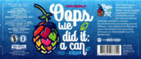 Muifelbrouwerij, Oops We Did It : A Can
