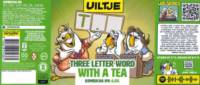 Uiltje Brewing Company, Three Letter Word With A Tea