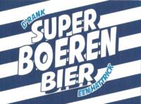 Buitenlandse bieren voor Nederlandse markt (etiket Nederlandse plaatsnaam), Super Boeren Bier