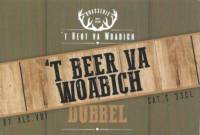 Buitenlandse bieren voor Nederlandse markt (etiket Nederlandse plaatsnaam), 't Beer va Woabich Dubbel