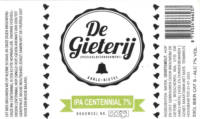 Brouwerij De Gieterij, IPA Centennial Brouwerij De Gieterij, IPA Centennial