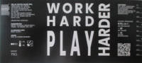 BE+ER, Work Hard Play Harder