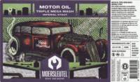 Brouwerij De Moersleutel, Motor Oil Triple Mega Mash Imperial Stout