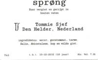 Tommie Sjef Wild Ales, Sprøng