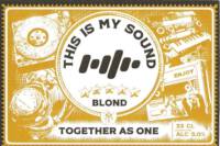 Buitenlandse bieren voor Nederlandse markt (etiket Nederlandse plaatsnaam), This is my sound Blond