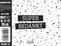 Buitenlandse bieren voor Nederlandse markt (etiket Nederlandse plaatsnaam), Super Bedankt