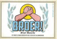 Buitenlandse bieren voor Nederlandse markt (etiket Nederlandse plaatsnaam), Broer! Broer Blanche