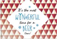 Buitenlandse bieren voor Nederlandse markt (etiket Nederlandse plaatsnaam), It's the most Wonderful time for a Beer Cheers!