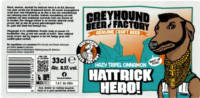 Greyhound Beer Factory, Hattrick Hero! Hazy Tripel Cinnamon
