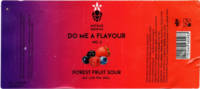 Mosae Brewing, Do me a Flavour  No 2  Forest Fruit Sour