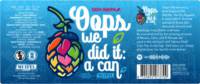 Muifelbrouwerij, Oops We Did It: A Can