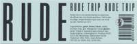 Rude Original, Rude Trip
