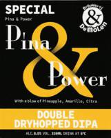 Brouwerij De Molen, Special Pina & Power Double Dryhopped DIPA