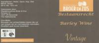 Stadsbrouwhuis Broer & Zus, Bestaansrecht  Barley Wine  Vintage