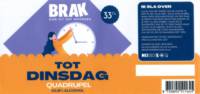 Brak Bier, Tot Dinsdag Quadrupel