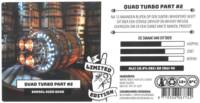 Stadsbrouwerij Veenendaal, Quad Turbo Part #2