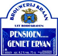 Brouwerij Kraan (Bodegraven), Pensioen..... Geniet Ervan