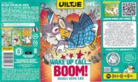 Uiltje Brewing Company, Wake up Call....Boom!