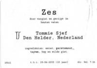 Tommie Sjef Wild Ales, Zes