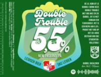 Leidsch Bier, Double Trouble New England IPA Leidsch Bier, Double Trouble New England IPA