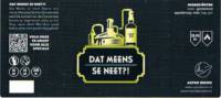 Aspro Brews, Dat Meens Se Neet?!