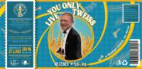 Amateurs, You Only Live Tweiss