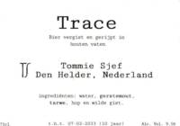 Tommie Sjef Wild Ales, Trace
