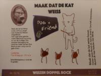 Gebrouwen door Bram, Maak dat de Kat Weiss