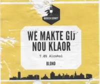 Bosch Genot, Wè Makte Gij Nou Klaor Blond