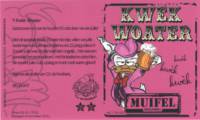 Muifelbrouwerij, Kwek Woater