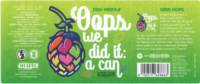 Muifelbrouwerij, Oops We Did It : A Can