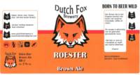 Dutch Fox Brewery, Roester