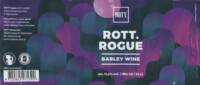 ROTT. Brouwers, Rott. Rogue Barley Wine