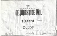 De Machtige Wil, 10 cent Dubbel
