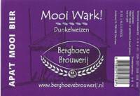 Berghoeve Brouwerij, Mooi Wark!