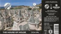 Brouwerij Frontaal, The House Of House